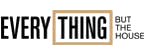 Everything But The House